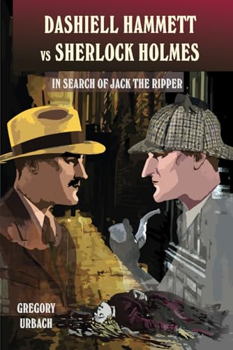 Dashiell Hammett vs Sherlock Holmes: In Search of Jack the Ripper