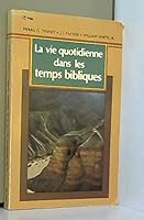 Vie quotidienne dans les temps bibliques 082970941X Book Cover