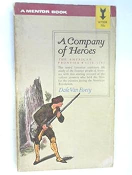 A Company of Heroes: The American Frontier, 1775-1783