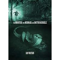 The Monster, The Mermaid, And Doctor Mengele