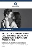 SEXUELLE VERHANDLUNG UND SICHERE SEXPRAXIS UNTER VERHEIRATETEN WEIBLICHEN: Eine Analyse der sexuellen Verhandlungen und sichereren Sexualpraktiken ... weiblichen Lehrern in ILE-IFE, OSUN STATE