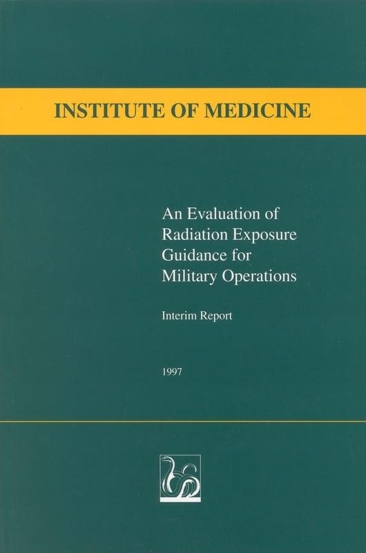 An Evaluation of Radiation Exposure Guidance for Military Operations: Interim Report (Compass Series)