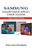 SAMSUNG GALAXY TAB S7 & S7+ USER GUIDE: Tips & Tricks Included