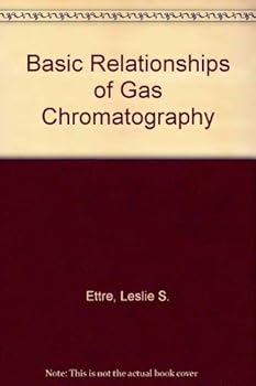 Hardcover Basic Relationships of Gas Chromatography Book