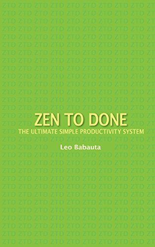 Zen To Done: The Ultimate Simple Productivity System