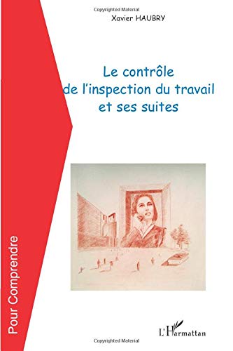 Télécharger Le contrôle de l'inspection du travail et ses suites Livre eBook France