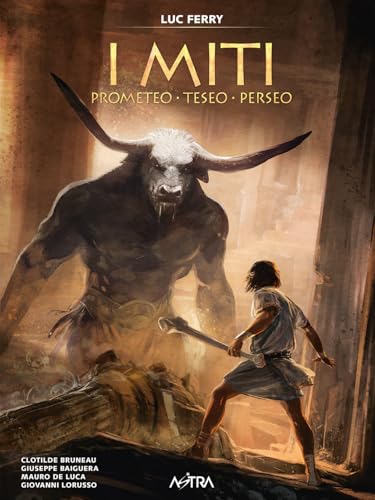 Prometeo, Teseo, Perseo. I miti (Vol. 1)