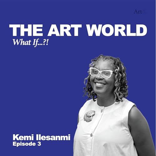 Page de couverture de The Art World: What If...?! with Kemi Ilesanmi