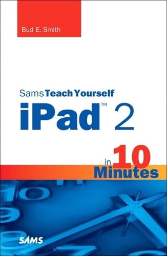 Buy Sams Teach Yourself iPad 2 in 10 Minutes (Sams Teach Yourself in 10 Minutes) โ BookShops.in