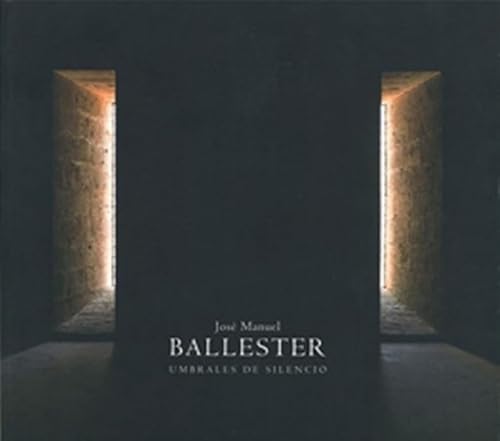 Jose Manuel Ballester. Umbrales Del Silencio