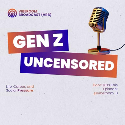 UNCENSORED GEN Z