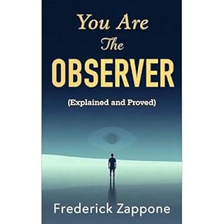 You Are The Observer Audiobook By Frederick Zappone cover art