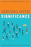 Serving with Significance: A Guide for Leadership Level Community Influencers