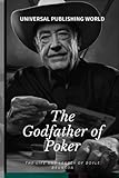  The Godfather of Poker: The Life and Legacy of Doyle Brunson