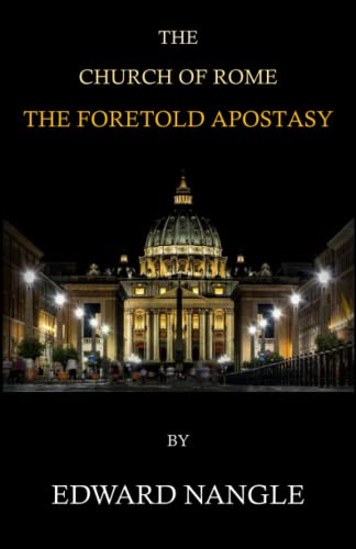 The Church of Rome The Foretold Apostasy