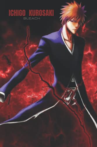Ichigo Kurosaki Bleach Notebook: BLEACH Notebook, Ichigo kurosaki cover for anime lovers 120 ruled pages "6 x 9" Collage Lined Pages Journal ... For School, College, University, teens