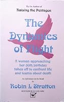 The Dynamics of Flight: A Woman Approaching Her 30th Birthday Takes Off to Confront Life and Learns About Death/an Adventure on the Road 0962654124 Book Cover
