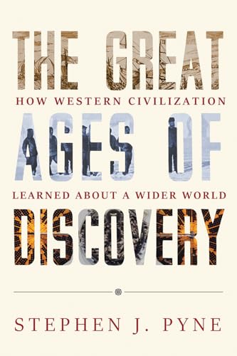 The Great Ages of Discovery: How Western Civilization Learned About a Wider World