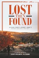 Lost Then Found: A Coal Town Story About Poverty, Resilience, and Unity 1971987328 Book Cover