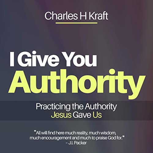 I Give You Authority by Charles H. Kraft episode artwork