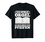 Ich spiele Orgel, um mich herum nur Pfeifen. Ein lustiger Spruch für den Organisten bei der Kirchenmusik.