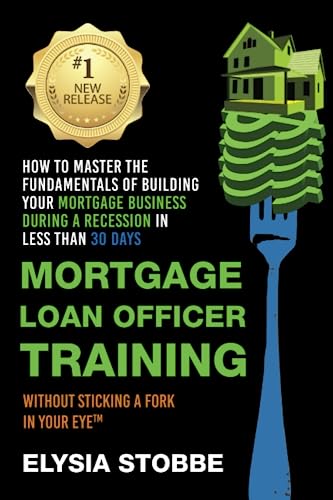 Mortgage Loan Officer Training: How to Master the Fundamentals of