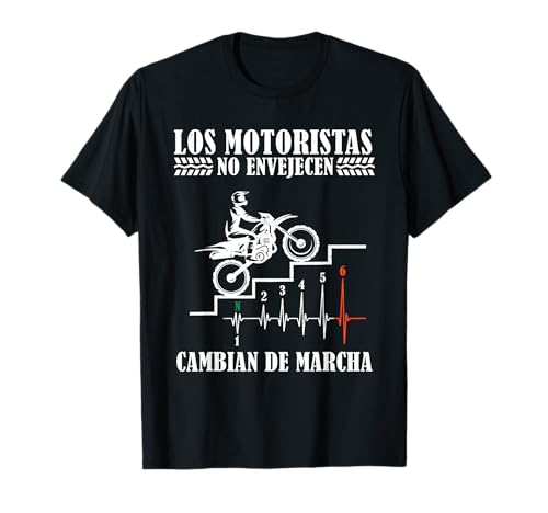 Los Motoristas no Envejecen Motero Biker Ropa Moto Hombre Camiseta