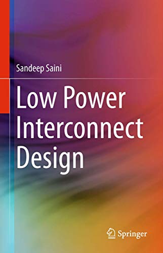 Low Power Interconnect Design: 1000000 (Lecture Notes in Electrical Engineering) view 2
