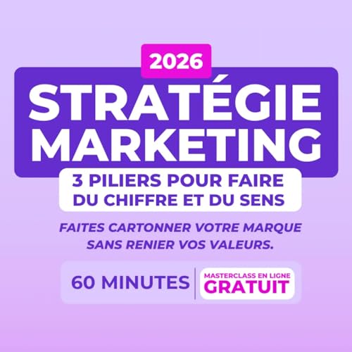 Strat&eacute;gie marketing 2026 : 3 piliers pour faire du chiffre ET du sens