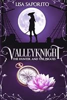 Valleyknight: The Hunter and the Pirates (Valleyknight World) (Italian Edition) B0F62LMNXL Book Cover