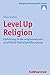 Produktbild Level Up Religion: Einführung in die religionswissenschaftliche Digitalspielforschung (Religionswissenschaft heute, 11, Band 11)