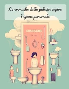 Vedi scheda su Amazon Le cronache della pulizia: capire l'igiene personale: Il potere dell'igiene personale: un libro per bambini che enfatizza la pulizia