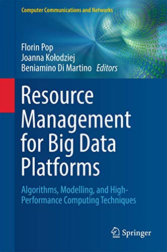 Resource Management for Big Data Platforms: Algorithms, Modelling, and High-Performance Computing Techniques (Computer Communications and Networks) view 2