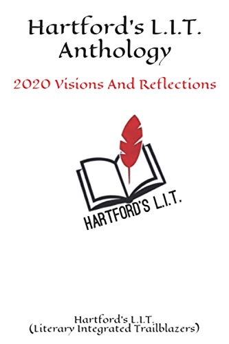 Hartford’s L.I.T. Anthology: 2020 Visions And Reflections