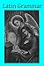 Latin Grammar (Ecclesiastical Latin)