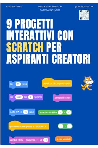 9 Progetti Interattivi con Scratch per Aspiranti Creatori: Coding con Scratch