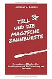 karius und baktus buch pdf  Till und die Magische Zahnbürste: Ein modernes Märchen über Mundhygiene und die Verlockung von Zauberei