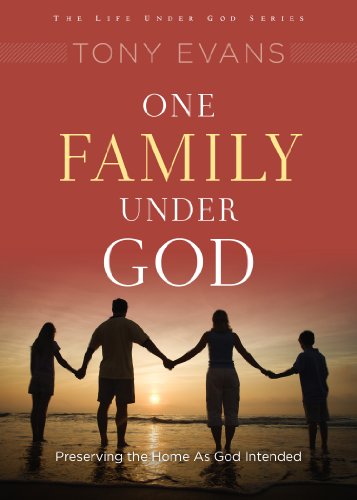 One Family Under God: Preserving the Home As God Intended (Life Under God Series)