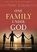 One Family Under God: Preserving the Home As God Intended (Life Under God Series)