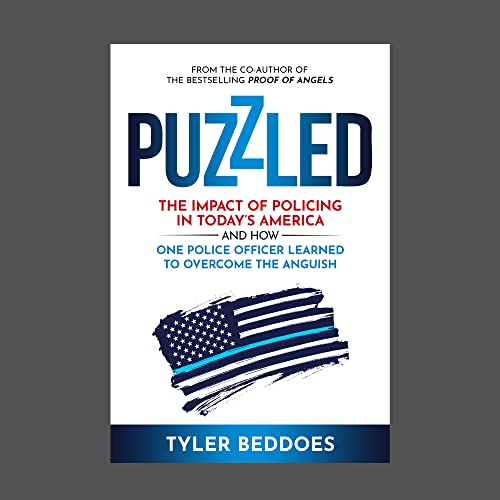 PUZZLED: THE IMPACT OF POLICING IN TODAY'S AMERICA AND HOW ONE POLICE OFFICER LEARNED TO OVERCOME...
