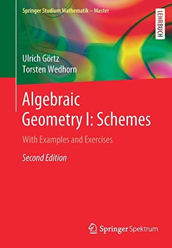 Algebraic Geometry I: Schemes: With Examples and Exercises (Springer Studium Mathematik - Master)
