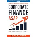 Corporate Finance A$AP: Level Up With Powerful Finance Tools and Better Decision-Making