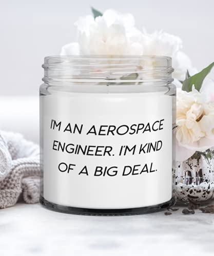 Perfect Aerospace engineer Gifts, I'm an Aerospace Engineer. I'm kind of a big deal, Christmas Candle For Aerospace engineer