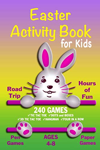 Easter Activity Book For Kids: Workbook Games For Kids Ages 4-8 For Learning, Tic Tac Toe, 3D Tic Tac Toe, Hangman, Four In A Row, Dots And Boxes and Doodling Pages (Easter Bunny)