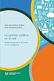  La opinión pública en la red: análisis pragmático de la voz de los ciudadanos (Lengua y Sociedad en el Mundo Hispánico nº 46)