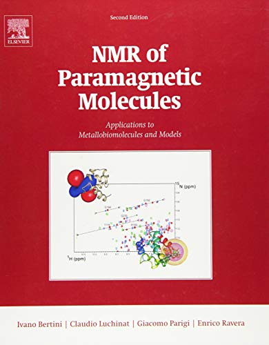 NMR of Paramagnetic Molecules: Applications to Metallobiomolecules and Models (Volume 2) (Current Methods in Inorganic Chemistry, Volume 2)