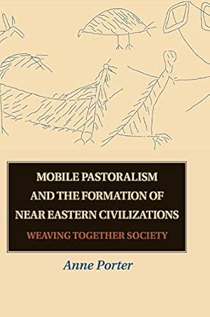 Mobile Pastoralism and the Formation of Near Eastern Civilizations: Weaving Together Society book cover