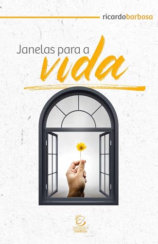 Janelas para a vida: Resgatando a espiritualidade do cotidiano