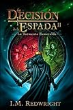  La Tormenta Esmeralda: - La Decisión de la Espada 2 (La Decisión de la Espada - Fantasía juvenil de acción y aventuras)