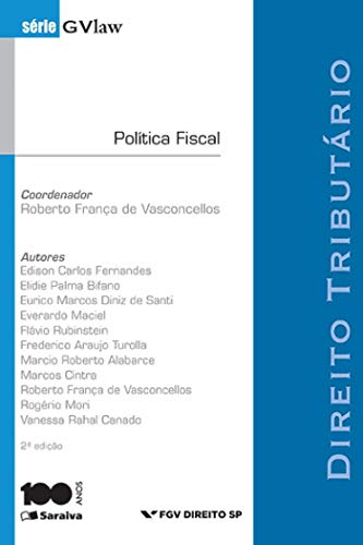 Política fiscal - 2ª edição de 2016, do autor Edison Carlos Fernandes; Elidie Palma Bifano; Eurico Marcos Diniz de Santi; Everardo Maciel; Flávio Rubinstein; Frederico Araujo